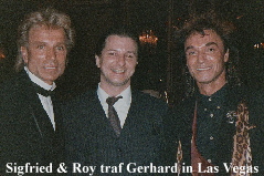 Sigfried & Roy traf Gerhard in Las Vegas
